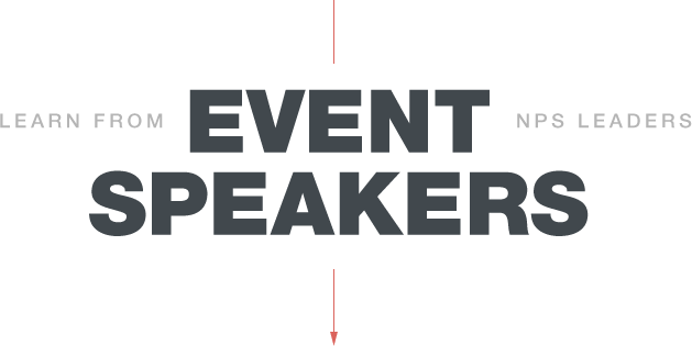 Learn from NPS leaders, About the Event Speakers