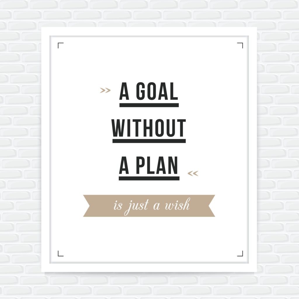 Underline goals with clear, realistic plans