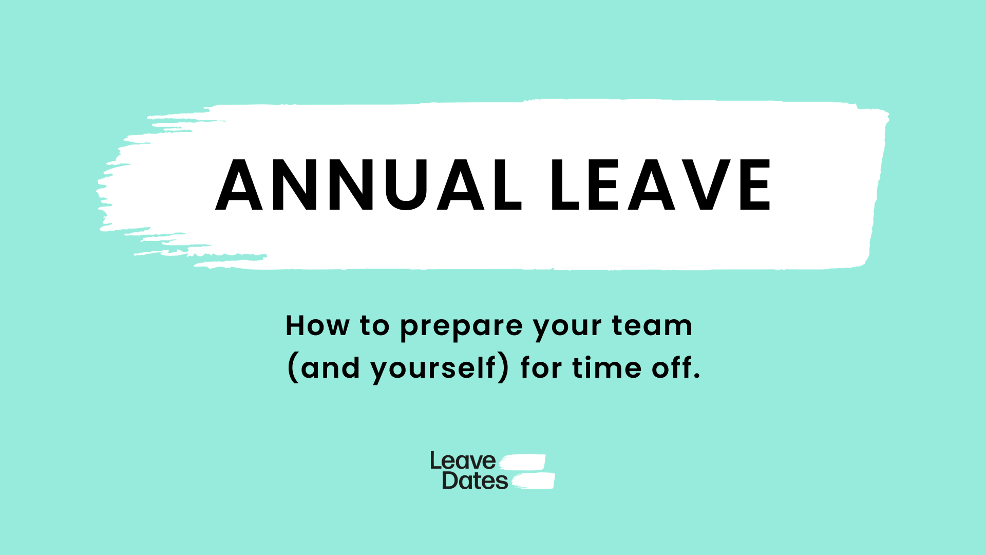 Prepare team for annual leave