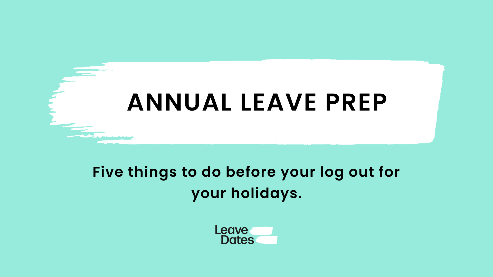 Things to do before taking annual leave