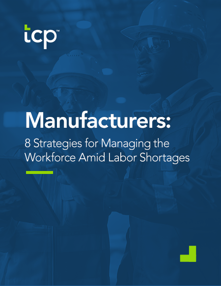 eBook cover of Manufacturers: 8 Strategies for Managing Your Workforce Amid a Persistent Labor Shortage